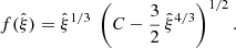 Mathematical equation: $$ \begin{aligned} f(\hat{\xi }) = \hat{\xi }^{1/3}\;\left(C - \frac{3}{2}\,\hat{\xi }^{4/3}\right)^{1/2}. \end{aligned} $$
