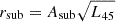 Mathematical equation: $ r_{\mathrm{sub}} = A_{\mathrm{sub}}\sqrt{L_{45}} $