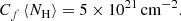 Mathematical equation: $$ \begin{aligned} C_f\,\langle N_{\rm H}\rangle = 5\times 10^{21}\,\mathrm{cm^{-2}}. \end{aligned} $$