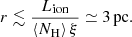 Mathematical equation: $$ \begin{aligned} r \lesssim \frac{L_{\rm ion}}{\langle N_{\rm H}\rangle \,\xi } \simeq 3\,\mathrm{pc}. \end{aligned} $$