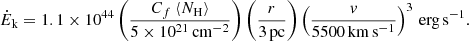 Mathematical equation: $$ \begin{aligned} \dot{E}_{\rm k}&= 1.1\times 10^{44} \left(\frac{C_f\,\langle N_{\rm H}\rangle }{5\times 10^{21}\,\mathrm{cm^{-2}}}\right) \left(\frac{r}{3\,\mathrm{pc}}\right) \left(\frac{v}{5500\,\mathrm{km\,s^{-1}}}\right)^3\,\mathrm{erg\,s^{-1}}. \end{aligned} $$