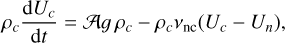 Mathematical equation: \rho_c \frac{{\rm d}U_c}{{\rm d}t} &= \mathcal{A}g\,\rho_c - \rho_c \nu_{\rm nc}(U_c-U_n),\\