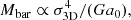 Mathematical equation: $$ \begin{aligned} M_{\mathrm{bar} }\propto \sigma _{\rm {3D}}^4/(Ga_0), \end{aligned} $$