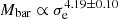 Mathematical equation: $ {M_{\text{bar}}}\propto \sigma_{\mathrm{e}}^{4.19\pm0.10} $