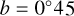Mathematical equation: $\[\mathrm{b}\text{=0}^\circ_\cdot45\]$
