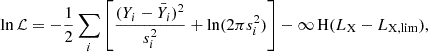 Mathematical equation: $$ \begin{aligned} \ln \mathcal{L} = -\frac{1}{2} \sum _i \left[\frac{(Y_i-\bar{Y}_i)^2}{s_i^2} + \ln (2\pi s_i^2)\right] - \infty \,\mathrm{H} (L_{\rm X}-L_{\rm X,lim}), \end{aligned} $$