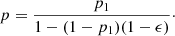 Mathematical equation: $$ \begin{aligned} p = \frac{p_1}{1-(1-p_1)(1-\epsilon )}\cdot \end{aligned} $$