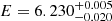 Mathematical equation: $ E=6.230^{+0.005}_{-0.020} $
