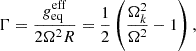 Mathematical equation: $$ \begin{aligned} \Gamma = \frac{g_{\rm eq}^\mathrm{eff}}{2\Omega ^2R} = \frac{1}{2} \left(\frac{\Omega _k^2}{\Omega ^2}-1 \right) , \end{aligned} $$