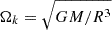 Mathematical equation: $ \Omega_k=\sqrt{GM/R^3} $