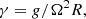 Mathematical equation: $$ \begin{aligned} \gamma =g/\Omega ^2R , \end{aligned} $$