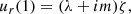 Mathematical equation: $$ \begin{aligned} u_r(1) = (\lambda +im)\zeta , \end{aligned} $$