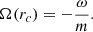 Mathematical equation: $$ \begin{aligned} \Omega (r_c) = -\frac{\omega }{m} . \end{aligned} $$