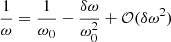 Mathematical equation: $$ \begin{aligned} \frac{1}{\omega }&= \frac{1}{\omega _0} - \frac{\delta \omega }{\omega _0^2} + \mathcal{O} (\delta \omega ^2) \end{aligned} $$