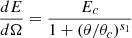 Mathematical equation: $$ \begin{aligned} \frac{dE}{d\Omega }&= \frac{E_c}{1+(\theta /\theta _c)^{s_1}} \end{aligned} $$