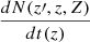 Mathematical equation: $ \frac{dN(z{\prime}, z, Z)}{dt(z)} $