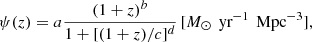 Mathematical equation: $$ \begin{aligned} \psi (z) = a \frac{(1 + z)^b}{1 + [(1 + z)/c]^d} \, [M_{\odot } \, \text{ yr}^{-1} \, \text{ Mpc}^{-3}], \end{aligned} $$
