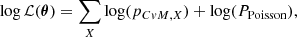 Mathematical equation: $$ \begin{aligned} \log \mathcal{L} (\boldsymbol{\theta }) = \sum _{X} \log (p_{CvM, X}) + \log (P_{\rm {Poisson}}) ,\end{aligned} $$