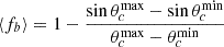 Mathematical equation: $$ \begin{aligned} \langle f_b \rangle = 1 - \frac{\sin \theta _c^{\text{max}} - \sin \theta _c^{\text{min}}}{\theta _c^{\text{max}} - \theta _c^{\text{min}}} \end{aligned} $$