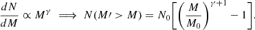 Mathematical equation: $$ \begin{aligned} \frac{dN}{dM} \propto M^{\gamma } \implies N(M\prime > M) = N_{0} \bigg [\bigg (\frac{M}{M_{0}}\bigg )^{\gamma +1} - 1\bigg ]. \end{aligned} $$