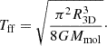 Mathematical equation: $$ \begin{aligned} T_{\mathrm{ff} } = \sqrt{\frac{\pi ^{2} R_{\rm 3D}^{3}}{8 G M_{\rm mol}}}\cdot \end{aligned} $$