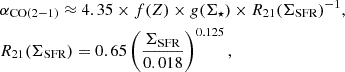 Mathematical equation: $$ \begin{aligned}&\alpha _{\rm CO(2{-}1)} \approx 4.35 \times f(Z) \times g(\Sigma _{\star }) \times R_{21}(\Sigma _{\rm SFR})^{-1}, \\&R_{21}(\Sigma _{\rm SFR}) = 0.65 \left(\frac{\Sigma _{\rm SFR}}{0.018}\right)^{0.125}, \nonumber \end{aligned} $$