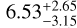Mathematical equation: $\[6.53_{-3.15}^{+2.65}\]$