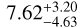 Mathematical equation: $\[7.62_{-4.63}^{+3.20}\]$
