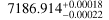 Mathematical equation: $\[7186.914_{-0.00022}^{+0.00018}\]$
