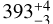 Mathematical equation: $\[393_{-3}^{+4}\]$