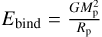 Mathematical equation: $\[E_{\text {bind}}=\frac{G M_{\mathrm{p}}^{2}}{R_{\mathrm{p}}}\]$
