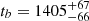 Mathematical equation: $ t_b = 1405^{+67}_{-66} $
