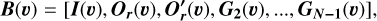 Mathematical equation: $B(v) = [I(v),{O_r}(v),O_r^\prime (v),{G_2}(v), \ldots ,{G_{N - 1}}(v)],$