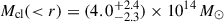 Mathematical equation: $ M_{\mathrm{cl}}( < r) = (4.0_{-2.3}^{+2.4}) \times 10^{14}\,M_{\odot} $