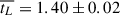 Mathematical equation: $ \overline{t_L} = 1.40 \pm0.02\, $