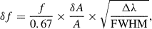Mathematical equation: $$ \begin{aligned} \delta f = \frac{f}{0.67} \times \frac{\delta A}{A} \times \sqrt{\frac{\Delta \lambda }{\mathrm{FWHM} }}, \end{aligned} $$