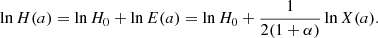 Mathematical equation: $$ \begin{aligned} \ln H(a) = \ln H_0 + \ln E(a) = \ln H_0 + \frac{1}{2(1+\alpha )} \ln X(a). \end{aligned} $$