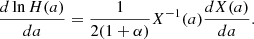 Mathematical equation: $$ \begin{aligned} \frac{d \ln H(a)}{da} = \frac{1}{2(1+\alpha )} X^{-1}(a) \frac{dX(a)}{da}. \end{aligned} $$