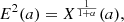 Mathematical equation: $$ \begin{aligned} E^2(a)=X^{\frac{1}{1+\alpha }}(a), \end{aligned} $$