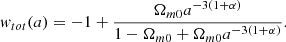 Mathematical equation: $$ \begin{aligned} w_{tot}(a)= -1+\frac{\Omega _{m0}a^{-3(1+\alpha )}}{1-\Omega _{m0}+\Omega _{m0}a^{-3(1+\alpha )}}. \end{aligned} $$