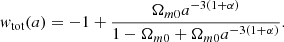 Mathematical equation: $$ \begin{aligned} w_{\rm tot}(a)= -1+\frac{\Omega _{m0}a^{-3(1+\alpha )}}{1-\Omega _{m0}+\Omega _{m0}a^{-3(1+\alpha )}}. \end{aligned} $$