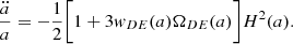 Mathematical equation: $$ \begin{aligned} \frac{\ddot{a}}{a} = -\frac{1}{2}\bigg [1 + 3w_{DE}(a)\Omega _{DE}(a)\bigg ]H^2(a). \end{aligned} $$