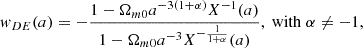 Mathematical equation: $$ \begin{aligned} w_{DE}(a) = -\frac{1-\Omega _{ m0}a^{-3(1+\alpha )}X^{-1}(a)}{1-\Omega _{m0}a^{-3}X^{-\frac{1}{1+\alpha }}(a)},\ \mathrm{with}\ \alpha \ne -1, \end{aligned} $$