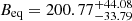 Mathematical equation: $ B_{\mathrm{eq}}=200.77^{+44.08}_{-33.79} $
