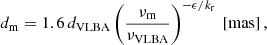 Mathematical equation: $$ \begin{aligned} d_{\rm m} = 1.6\,d_{\rm VLBA} \left(\frac{\nu _{\rm m}}{\nu _{\rm VLBA}}\right)^{-\epsilon /k_{\rm r}}\ [\mathrm {mas}]\,, \end{aligned} $$
