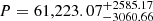 Mathematical equation: $ P = 61,223.07^{+2585.17}_{-3060.66} $