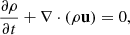 Mathematical equation: $$ \begin{aligned}&\frac{\partial \rho }{\partial t} + \nabla \cdot (\rho \mathbf u ) = 0,\end{aligned} $$