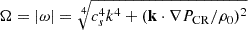 Mathematical equation: $ \Omega = |\omega|=\sqrt[4]{c_s^4k^4 + (\mathbf{k}\cdot \nabla P_{\mathrm{CR}}/\rho_0)^2} $