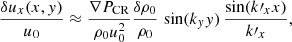 Mathematical equation: $$ \begin{aligned} \frac{\delta u_x(x,y)}{u_0} \approx \frac{\nabla P_{\rm CR}}{\rho _0u_0^2}\frac{\delta \rho _0}{\rho _0}\,\sin (k_y y)\, \frac{\sin (k\prime _x x)}{k\prime _x}, \end{aligned} $$