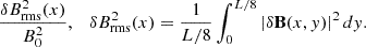 Mathematical equation: $$ \begin{aligned} \frac{\delta B^2_{\rm rms}(x)}{B^2_0}, \quad \delta B_{\rm rms}^2(x) = \frac{1}{L/8}\int _0^{L/8}|\delta \mathbf B (x,y)|^2\, dy. \end{aligned} $$